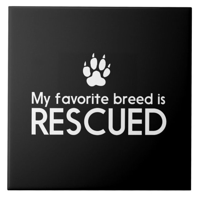 My Favourite Breed is Rescued Tile (Front)