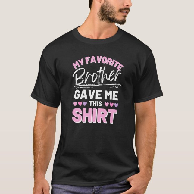 My Favourite brother Bought Me This Shirt  Funny S (Front)