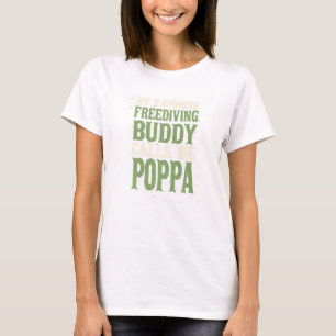 My Favourite Buddy Freediving Poppa Freediver Dad T-Shirt