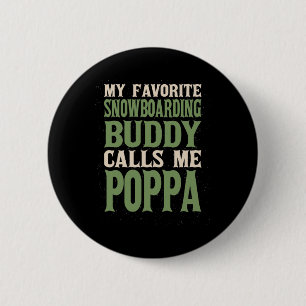My Favourite Buddy Snowboarding Poppa Snowboarder  6 Cm Round Badge