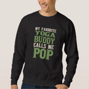 My Favourite Buddy Yoga Dad Pilates Daddy Hobby Fa Sweatshirt