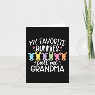 My Favourite Bunnies Call Me Grandma Easter Mother Card