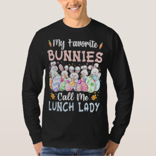 My Favourite Bunnies Call Me Lunch Lady Cute Eggs T-Shirt