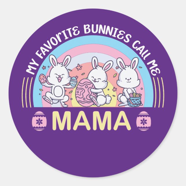 My Favourite Bunnies Call Me Mama  Classic Round Sticker (Front)
