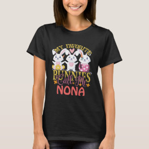 My Favourite Bunnies Call Me Nona Happy Easter Da T-Shirt