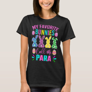 My Favourite Bunnies Call Me Para Educator Cute Ea T-Shirt