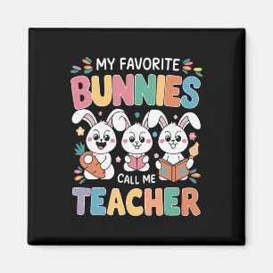 My Favourite Bunnies Call Me Teacher Easter Day Sc Magnet