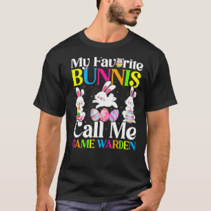 My Favourite Bunny Call Me Game Warden Easter T-Shirt