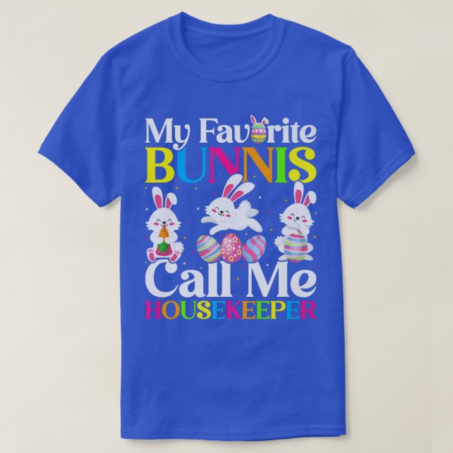 My Favourite Bunny Call Me Housekeeper Easter  T-Shirt (Design Front)