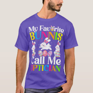 My Favourite Bunny Call Me Optician Easter T-Shirt