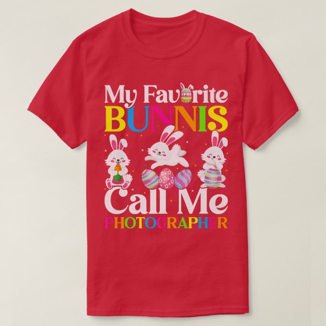 My Favourite Bunny Call Me Photographer Easter  T-Shirt (Design Front)