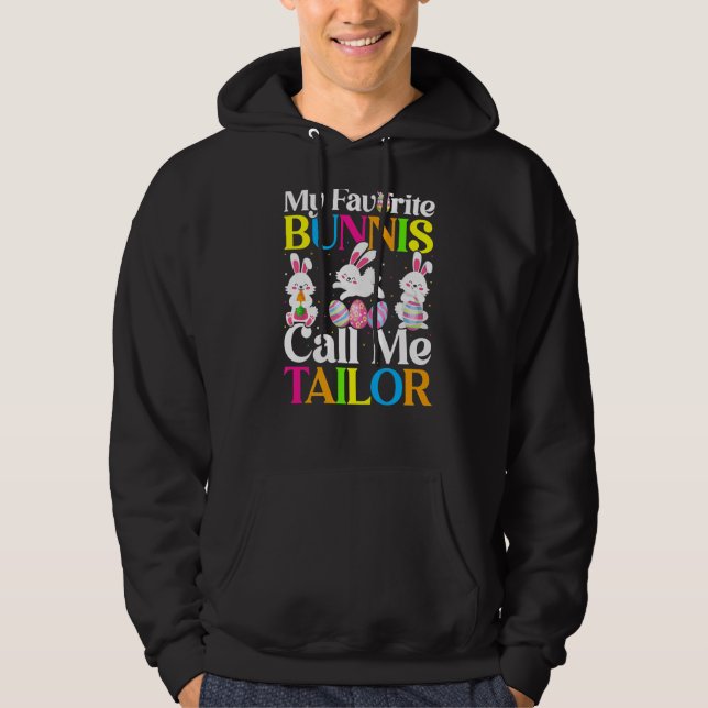 My Favourite Bunny Call Me Tailor Easter Hoodie (Front)