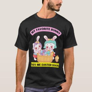 My Favourite Bunny Gives Me Easter Eggs Toddlers B T-Shirt
