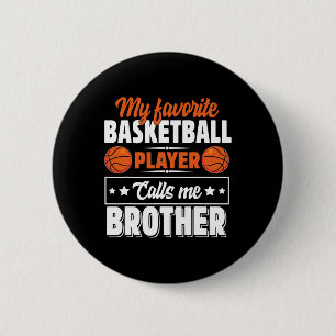 My Favourite Bysketbyll Player Calls Me Brother Mo 6 Cm Round Badge