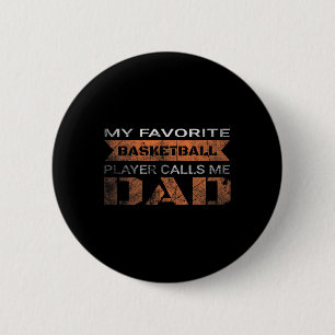 My Favourite Bysketbyll Player Calls Me Dad Fun Qu 6 Cm Round Badge