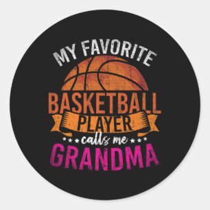 My Favourite Bysketbyll Player Calls Me Grandma By Classic Round Sticker
