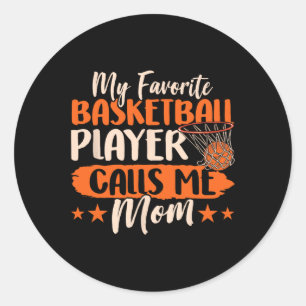 My Favourite Bysketbyll Player Calls Me Mum Team M Classic Round Sticker