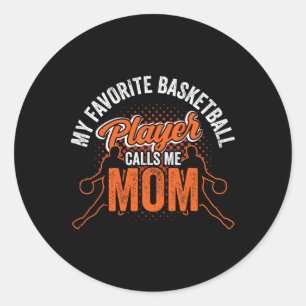 My Favourite Bysketbyll Player Calls Me Mum Team M Classic Round Sticker