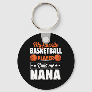 My Favourite Bysketbyll Player Calls Me Nana Mothe Key Ring