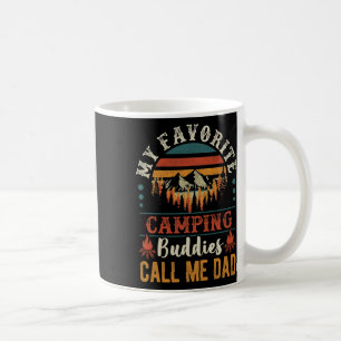 My Favourite Camping Buddies Call Me Dad Funny Fat Coffee Mug