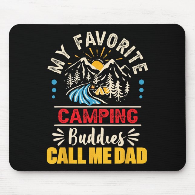 My Favourite Camping Buddies Call Me Dad  Mouse Mat (Front)