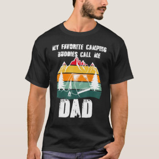 My Favourite Camping Buddies Call Me Dad Outdoor A T-Shirt