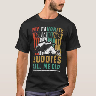 My Favourite Camping Buddies Call Me Dad T-Shirt