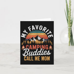 My Favourite Camping Buddies Call Me Mum Fathers D Card