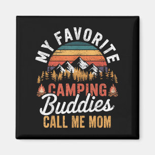 My Favourite Camping Buddies Call Me Mum Fathers D Magnet