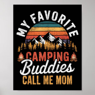 My Favourite Camping Buddies Call Me Mum Fathers D Poster