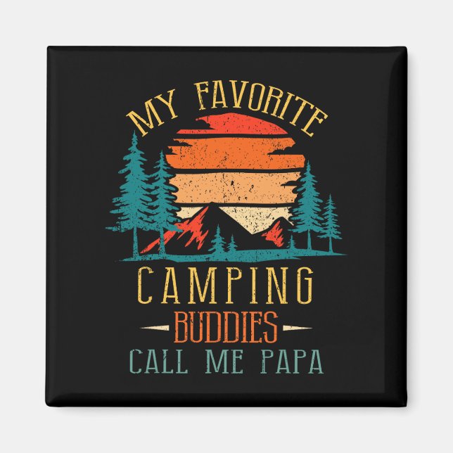 My Favourite Camping Buddies Call Me Papa Funny Fa Magnet (Front)