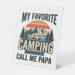 My Favourite Camping Buddies Call Me Papa Shirt_1 Pedestal Sign