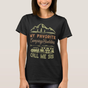 My Favourite Camping Buddies Call Me Sister Family T-Shirt