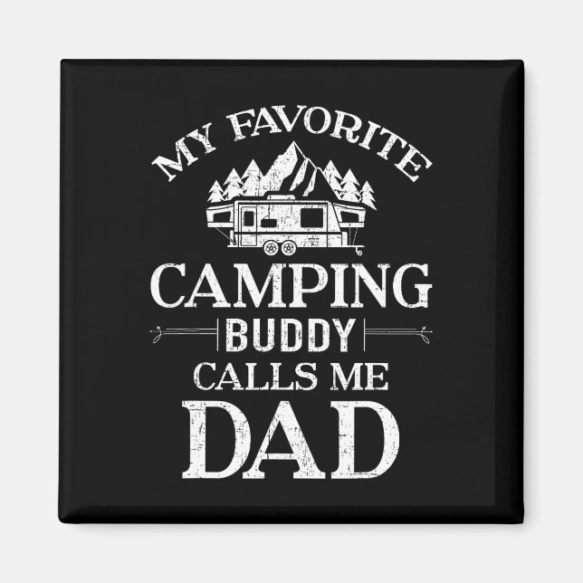 My Favourite Camping Buddy Call Me Dad  Magnet (Front)