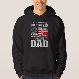 My Favourite Caregiver Calls Me Dad Patriotic 4th  Hoodie