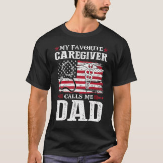 My Favourite Caregiver Calls Me Dad Patriotic 4th  T-Shirt