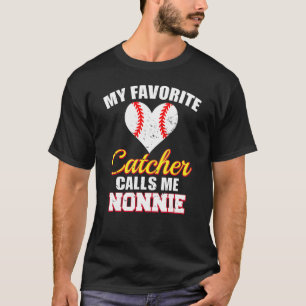 My Favourite Catcher Calls Me Nonnie Catcher Baseb T-Shirt