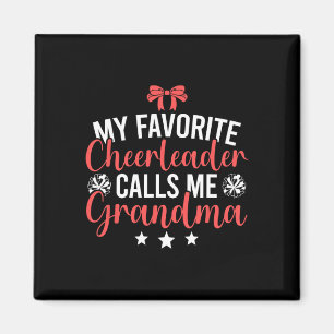 My Favourite Cheerleader Calls Me Cheer Grandma Magnet
