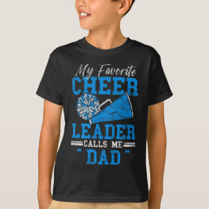 My Favourite Cheerleader Calls Me Dad Loud Proud C T-Shirt