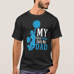 My Favourite Cheerleader Calls Me Dad   T-Shirt
