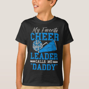 My Favourite Cheerleader Calls Me Daddy Loud Proud T-Shirt