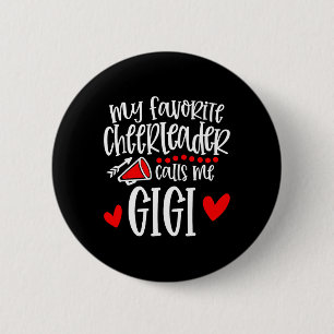My Favourite Cheerleader Calls Me Gigi Funny Cheer 6 Cm Round Badge