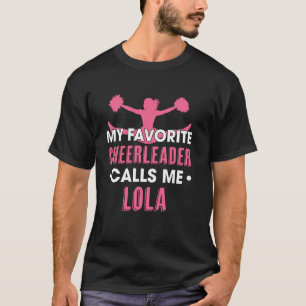My Favourite Cheerleader Calls Me Lola Cheerleadin T-Shirt