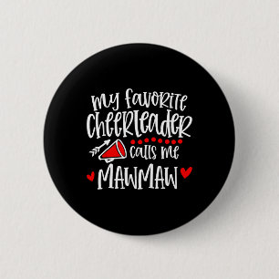 My Favourite Cheerleader Calls Me Mawmaw Funny Che 6 Cm Round Badge
