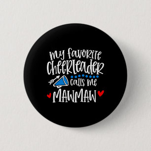 My Favourite Cheerleader Calls Me Mawmaw Funny Che 6 Cm Round Badge