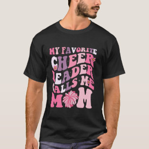 My Favourite Cheerleader Calls Me Mum Mothers Day T-Shirt