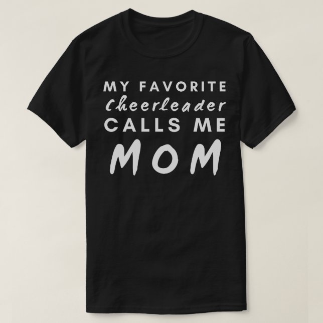 My Favourite Cheerleader Calls Me Mum T-Shirt (Design Front)