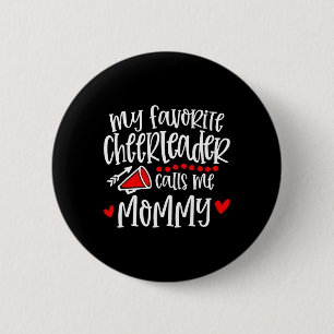 My Favourite Cheerleader Calls Me Mummy Funny Chee 6 Cm Round Badge