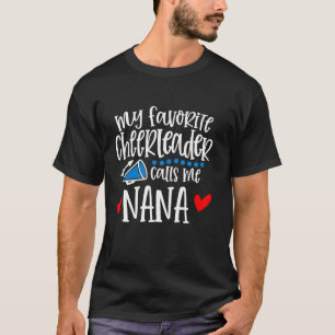 My Favourite Cheerleader Calls Me Nana Funny Cheer T-Shirt