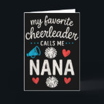 My Favourite Cheerleader Calls Me Nana Grandma Che Card<br><div class="desc">My Favourite Cheerleader Calls Me Nana Grandma Cheerleading</div>
